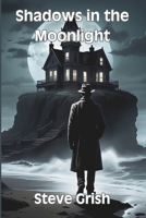 Shadows In The Moonlight: A Detective Gideon Crowe Mystery (Detective Gideon Crowe Mysteries) B0DZ258QTJ Book Cover