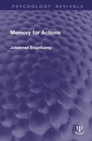 Memory for Actions (Psychology Revivals) 1041367694 Book Cover