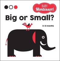 Big or Small?: A Baby Montessori Book 1524862541 Book Cover