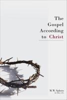 The Gospel According to Christ 0955944066 Book Cover