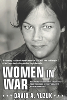 Women In War: A Gripping Collection of the Untold True Stories of History's Bravest Women Warriors B0DSL1ZGBW Book Cover