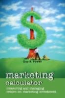 Marketing Calculator: Measuring and Managing Return on Marketing Investment 047082395X Book Cover