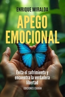 Apego emocional: “Cómo soltar sin miedo, amar sin depender y vivir con paz interior.” (Salud emocional) (Spanish Edition) B0FN4DY4BG Book Cover