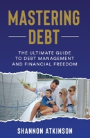 Mastering Debt: Negotiating Your Way to Financial Freedom B0BXMX816H Book Cover