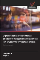 Ograniczenia studentek z obszarów wiejskich zwiazane z ich wyzszym wyksztalceniem: Studium przypadku (Polish Edition) 620682215X Book Cover