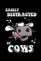 Easily Distracted By Cows: Daily Gratitude Journal And Diary To Practise Mindful Thankfulness And Happiness For Cow Lovers, Farmers, Farming Enthusiasts Or A Cow Lady (6 x 9; 120 Pages) 1697793886 Book Cover