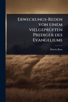 Erweckungs-Reden von einem vielgeprÃ1/4ften Prediger des Evangeliums (German Edition) 1024424847 Book Cover