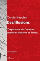 Des/illusions: L'expérience de l'analyse : quand les illusions se lèvent (Che Vuoi ?) (French Edition) 2343057281 Book Cover