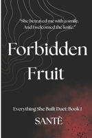 Forbidden Fruit (Everything She Built Duet) B0H46CZB4W Book Cover