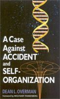 A Case Against Accident and Self-Organization 0847689662 Book Cover
