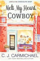 Melt My Heart, Cowboy 1945879327 Book Cover