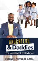 Daughters & Daddies: The Investment That Matters 1542747600 Book Cover