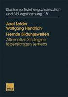 Fremde Bildungswelten: Alternative Strategien Lebenslangen Lernens 3810028843 Book Cover