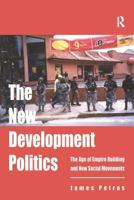The New Development Politics: The Age of Empire Building and New Social Movements 0754635406 Book Cover