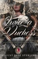 Twice a Duchess: Book Two of the American Duke Series B0CT46V2FD Book Cover