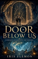 The Door Below Us: A Romantic Descent into the Unknown B0GZQYVR33 Book Cover