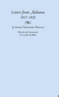 Letters From Alabama on Various Subjects: to Which is Added, an Appendix, Containing Remarks on Sundry Members of the 20th & 21st Congress, and Other ... &c. at the Seat of Government. In One Volume 1015031609 Book Cover