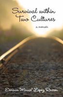 Survival Within Two Cultures 1462073131 Book Cover