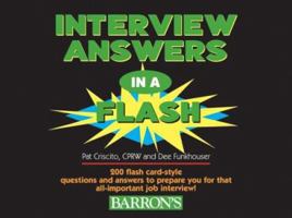 Interview Answers in a Flash: 200 Flash Card-Style Questions and Answers to Prepare You for That All-Important Job Interview 0764133314 Book Cover
