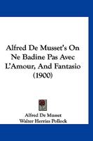 On ne Badine Pas Avec L'Amour; and Fantasio 101564662X Book Cover