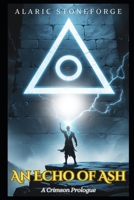 An Echo of Ash: A Crimson Prologue (The Sundered Crown) B0FJNDB5NB Book Cover