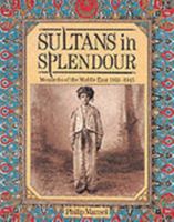 Sultans in Splendor: Monarchs of the Middle East 1869-1945 0233983392 Book Cover