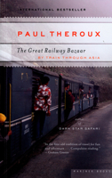 The Great Railway Bazaar: By Train Through Asia 0140042350 Book Cover