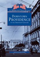 Downtown Providence In The Twentieth Century 0752413163 Book Cover