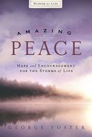 Amazing Peace: Hope and Encouragement for the Storms of Life 1935416863 Book Cover