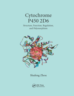 Cytochrome P450 2d6: Structure, Function, Regulation and Polymorphism 0367658593 Book Cover