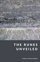 The Runes Unveiled: The Elder Futhark and the Voice of the Ancients B0FGK5SZXJ Book Cover