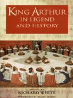 King Arthur: In Legend and History