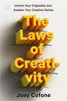 The Laws of Creativity: Unlock Your Originality and Awaken Your Creative Genius 1943623384 Book Cover