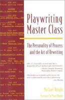 Playwriting Master Class: The Personality of Process and the Art of Rewriting 0325001693 Book Cover