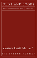 Leather Craft Manual 1447421817 Book Cover