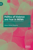 Politics of Violence and Fear in MENA 3030839311 Book Cover