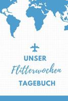 Unser Flitterwochen Tagebuch: A5 52 Wochen Kalender f�r wundersch�ne Erinnerungen an die Flitterwochen! - Hochzeitsgeschenk - Reisetagbuch - Flitterwochentagebuch - Hochzeitsreise - Hochzeit 1079404228 Book Cover