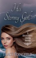 His Stormy Girl (Reluctant Unions) 1952285151 Book Cover