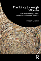 Thinking through Words: Practical Approaches to Critical and Creative Thinking 1041172230 Book Cover