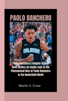 PAOLO BANCHERO: Paolo Banchero's Chapter in Blue Devil History-An Inside Look at the Phenomenal Rise of Paolo Banchero in the Basketball World B0CR39YM6X Book Cover