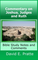 Commentary on Joshua, Judges, and Ruth: Bible Study Notes and Comments 0359320147 Book Cover