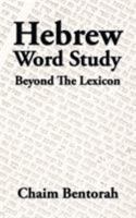 Hebrew Word Study: Beyond the Lexicon 1490739610 Book Cover