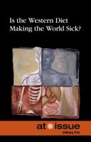 Is the Western Diet Making the World Sick? 073776192X Book Cover
