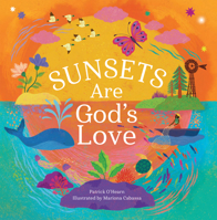Sunsets Are God's Love: A Faith-Filled Journey of Beauty and Wonder around the World B0H2CGY2SV Book Cover