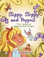 Stiggy, Stoggy and Poppoit: The Magical Adventures Begin 1805418858 Book Cover