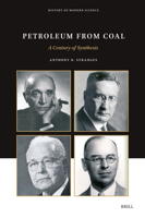 Petroleum from Coal: A Century of Synthesis (History of Modern Science) 9004544119 Book Cover