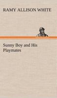 Sunny Boy and His Playmates 1515374076 Book Cover
