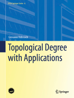 Topological Degree with Applications (SISSA Springer Series, 6) 3031929977 Book Cover