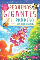 Pequeños gigantes del paraíso: Novela didáctica para niños de 10 a cien años 1521428522 Book Cover