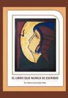 El Libro Que Nunca Se Escribi 1477137270 Book Cover